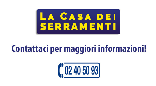 La Casa dei Serramenti - Contattaci subito per maggiori informazioni o per un preventivo gratuito!